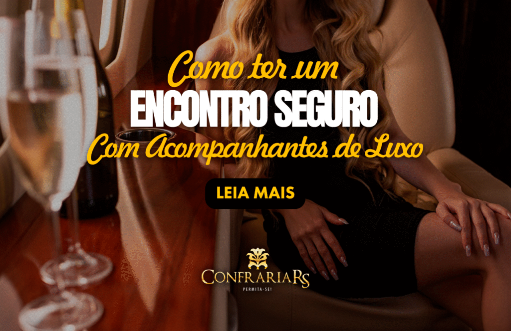 encontro seguro com acompanhantes de luxo
